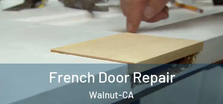  French Door Repair Walnut-CA
