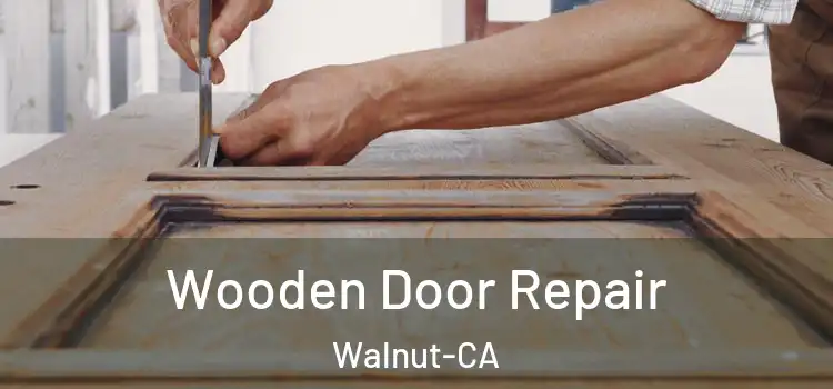  Wooden Door Repair Walnut-CA